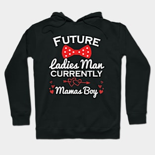 Funny Future Ladies Man Current Mamas Boy Hoodie